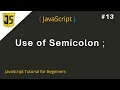 Use of Semicolon in JavaScript JavaScript Semicolon