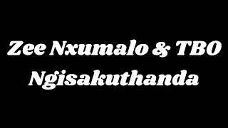 Zee Nxumalo TBO Ngisakuthanda Lyrics 