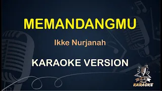 Download MEMANDANGMU KARAOKE || Ikke Nurjanah ( Karaoke ) || Koplo HD Audio MP3