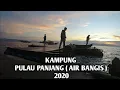Download Lagu Pulau panjang airbangis | keliling kampung