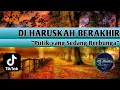 Lagu DJ HARUSKAH BERAKHIR | DJ SLOW FULL BASS
