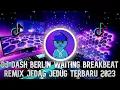 Download Lagu DJ WAITING DASH BERLIN BREAKBEAT REMIX TERBARU 2023