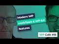 WP Cafe Modern WordPress development workflows
