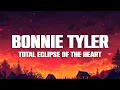 Download Lagu Bonnie Tyler - Total Eclipse of the Heart (Turn Around) (Lyrics)