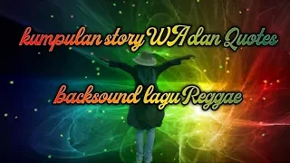 Download Kumpulan story WA kekinian-quotes kekinian2020-mix lagu Reggae MP3