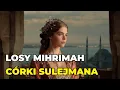 Lagu Historia Mihrimah, córki sułtana Sulejmana Wspaniałego, i jej rola w losach Imperium Osmańskiego