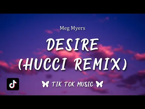 Download MP3 Meg Myers - Desire (Hucci Remix) (Lyrics) you, I want it all, I want you