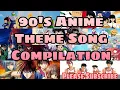 90 s Anime Theme Song Compilation