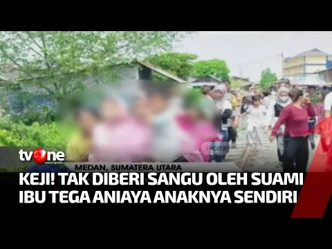 Kesal Tak Dinafkahi Suami, Ibu Tega Aniaya 2 Balita