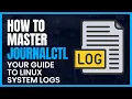 Master journalctl for Ultimate Linux System Log Master