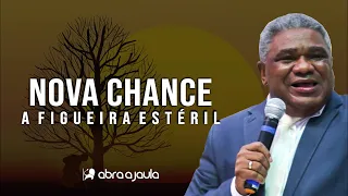 Nova Chance - A parábola da figueira estéril (Lucas 13:6) | Pr Genival Bento
