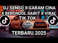 Lagu DJ SENSO X GARAM CINA X BERONDOL SAWIT ‼️ VIRAL TIK TOK 🔥TERBARU 2025