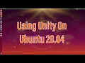 Using Unity On Ubuntu 20 04