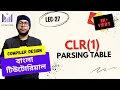 Lec-27 CLR 1 Parsing Table Compiler Design Bangla Tutorial