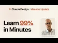 Claude Design s Massive Update Learn 99 of What s New