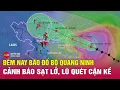 Download Lagu Tin nóng sáng 6/10: Đêm nay Bão số 11 Matmo quét thẳng Quảng Ninh, nguy cơ lũ quét rình rập miền Bắc