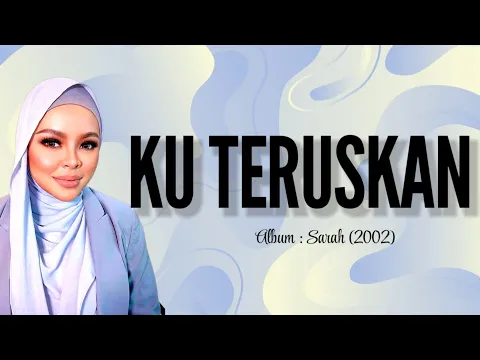 Download MP3 Ku Teruskan | Siti Sarah lirik