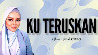 Download Ku Teruskan | Siti Sarah lirik MP3