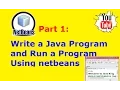 Netbeans Tutorial Part 1 - Write a Java Program and Run a Program Using netbeans