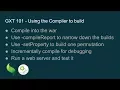 GXT 101 - Using the Compiler to Build