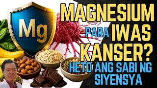 Magnesium Para Iwas Kanser? Heto ang Sabi ng Siyensya  - Payo ni Doc Willie Ong