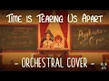 Download Lagu Until Then OST - Time is Tearing Us Apart [ORCHESTRAL COVER]