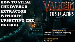 How to get the Dvergr Extractor Without Upsetting Them Valheim Mistlands