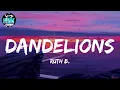 Download Lagu Ruth B. - Dandelions (Lyrics) | Playlist | Ellie Goulding, Clean Bandit,...