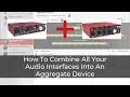 How To Create An Aggregate Device So You Can Use Multiple Interfaces Simultaneously