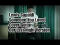 Download Lagu Lewis Capaldi - Someone You Loved Cover Guitar [Our Last Night]