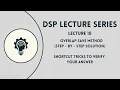 DSP Lecture 10 Overlap Save Method Sectioned Convolution Shortcut tricks to verify the answer