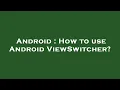 Android How to use Android ViewSwitcher
