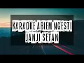 KARAOKE JANJI SETAN - ABIEM NGESTI
