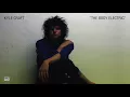 Kyle Craft - The Body Electric (Hurray for Riff Raff cover)