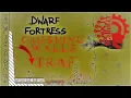 CRUSHING WALLS TRAP DWARF FORTRESS