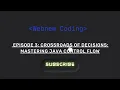 Episode 3 Crossroads of Decisions Mastering Java Control Flow