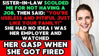 Sister-in-Law Called Me Useless For Being Jobless, Not Knowing I Was Actually Her Boss