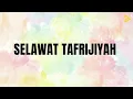 Download Lagu Selawat Tafrijiyah - Hilangkan Segala Masalah (100X ulang)