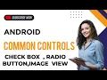 Android common controls Checkbox Radio button Radio group Image view android programming Malayalam