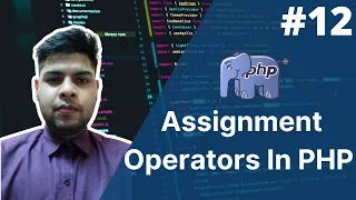 assignment operators in php php tutorial for beginners full - 12 php tutorial php full course