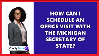How Can I Schedule an Office Visit with the Michigan Secretary of State