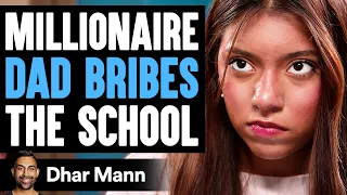 Download Millionaire DAD BRIBES The SCHOOL, What Happens Next Is Shocking | Dhar Mann Studios MP3