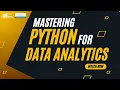 Master Python for Data Analytics - Complete Webinar Replay