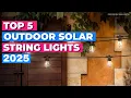 TOP 5 - Best Outdoor Solar String Lights 2025
