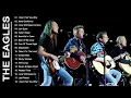 The Eagles Greatest Hits Full Album - Best Songs of The Eagles 2022