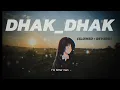 DHAK DHAK (SLOWED + REVERED)_Aanchal Tyagi X Raga X Rusha & Blizza  X Abhijeet Srivastava