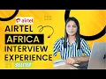 Airtel Interview Experience Airtel Africa Interview Experience Airtel International LLP