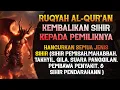 Download Lagu RUQYAH AL QUR'AN | KEMBALIKAN SIHIR KEPADA PEMILIKNYA | SEGALA MACAM SIHIR AKAN HANCUR ❗