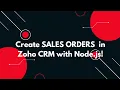 Create a Sales Order in Zoho CRM using Node js Full REST API Tutorial