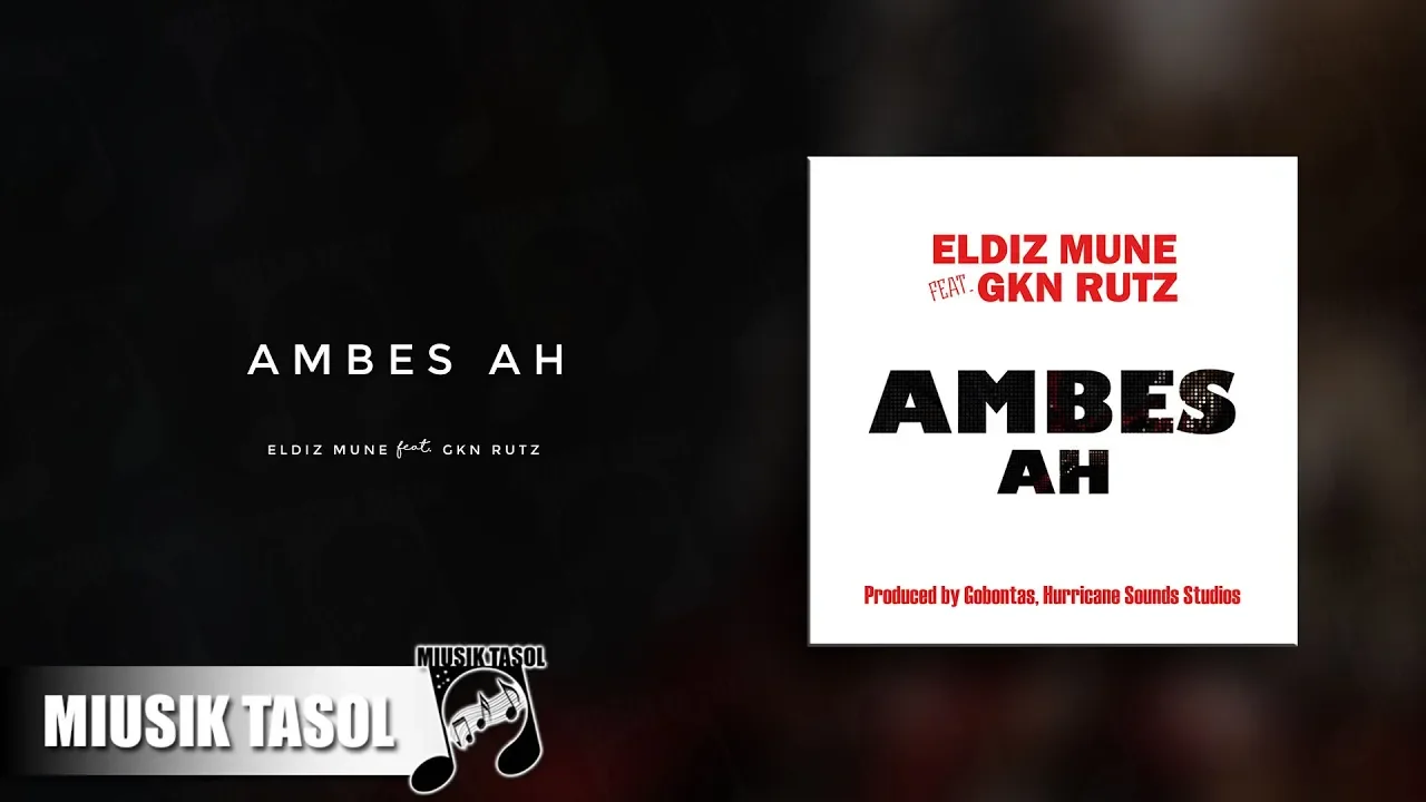 Eldiz Mune - Ambes Ah (ft. GKN Rutz)